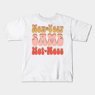 New year same hot mess Kids T-Shirt